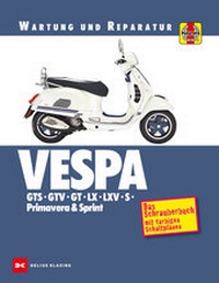 Abbildung von: Vespa GTS, GTV, GT, LX, LXV, S, Primavera & Sprint - Delius Klasing
