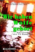 Cover: Wir haben W&ouml;lfe geh&ouml;rt - Kulturmaschinen Verlag
