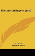 Cover: Historic Arlington (1892) - Kessinger Publishing