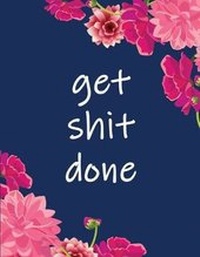 Abbildung von: Get Shit Done - IngramSpark