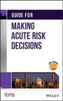 Cover: Guide for Making Acute Risk Decisions - Wiley