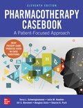 Cover: Pharmacotherapy Casebook: A Patient-Focused Approach, Eleventh Edition - McGraw-Hill Education