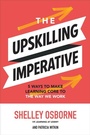 Cover: The Upskilling Imperative: 5 Ways to Make Learning Core to the Way We Work - McGraw-Hill Education
