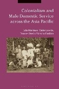 Cover: Colonialism and Male Domestic Service across the Asia Pacific - Bloomsbury Academic