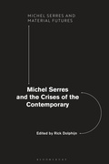 Cover: Michel Serres and the Crises of the Contemporary - Bloomsbury Academic