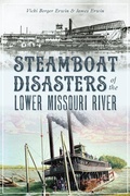 Cover: Steamboat Disasters of the Lower Missouri River - History Press