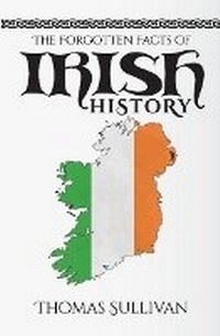 Enlarge image Cover: The Forgotten Facts of Irish History - Bookbaby