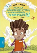 Cover: Todos Los Demas Padres Y Todas Las Demas Madres Dijeron Que Si / All of the Other Dads and Moms Said Yes - Alfaguara Infantil