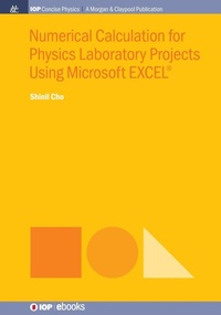 Enlarge image Cover: Numerical Calculation for Physics Laboratory Projects Using Microsoft EXCEL (R) - Morgan & Claypool Publishers