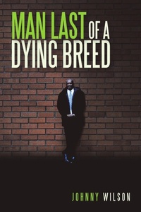 Enlarge image Cover: Man Last of a Dying Breed - Lulu Publishing Services