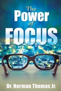 Cover: The Power of Focus - Norman Thomas Ministries