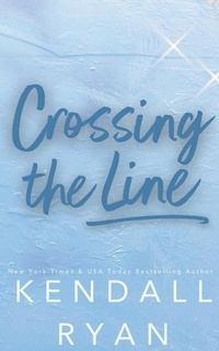 Enlarge image Cover: Crossing the Line - Kendall Ryan LLC