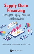 Cover: Supply Chain Financing: Funding The Supply Chain And The Organization - World Scientific Europe Ltd