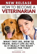 Cover: How to Become a Veterinarian - Devela Publishing