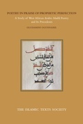 Cover: Poetry in Praise of Prophetic Perfection - The Islamic Texts Society