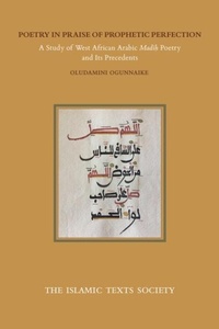 Abbildung von: Poetry in Praise of Prophetic Perfection - The Islamic Texts Society