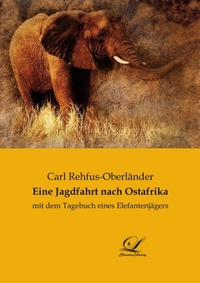 Abbildung von: Eine Jagdfahrt nach Ostafrika - Classic-Library