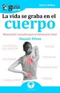 Cover: GuiaBurros La vida se graba en el cuerpo - Editatum