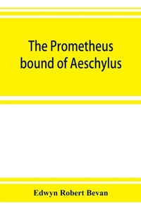 Enlarge image Cover: The Prometheus bound of Aeschylus - ALPHA EDITION