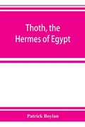Cover: Thoth, the Hermes of Egypt; a study of some aspects of theological thought in ancient Egypt - ALPHA EDITION