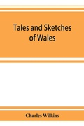 Cover: Tales and sketches of Wales - ALPHA EDITION