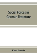 Cover: Social forces in German literature, a study in the history of civilization - ALPHA EDITION