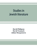 Cover: Studies in Jewish literature, issued in honor of Professor Kaufmann Kohler, Ph.D., president Hebrew Union College, Cincinnati, Ohio, on the occasion of his seventieth birthday, May the tenth, nineteen hundred and thirteen - ALPHA EDITION