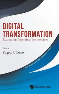 Enlarge image Cover: Digital Transformation: Evaluating Emerging Technologies - World Scientific Publishing Co Pte Ltd
