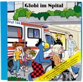 Cover: Globi im Spital CD H&ouml;rspiel - Globi-Verlag