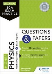 Enlarge image Cover: Essential SQA Exam Practice: Higher Physics Questions and Papers - Hodder Gibson