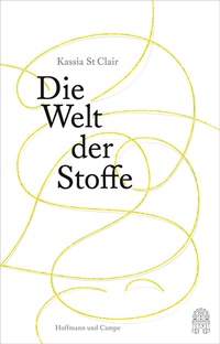 Abbildung von: Die Welt der Stoffe - Hoffmann & Campe