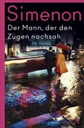 Cover: Der Mann, der den Z&uuml;gen nachsah - Atlantik Verlag
