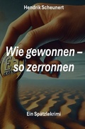 Cover: Sp&auml;tzlekrimi / Wie gewonnen - so zerronnen - epubli