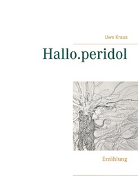 Enlarge image Cover: Hallo.peridol - Books on Demand