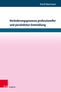Cover: Vera&uml;nderungsprozesse professioneller und perso&uml;nlicher Entwicklung - V&R unipress
