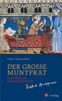 Abbildung von: Der große Muntprat: Kaufmann und Weltbürger: Die Lebensgeschichte des Konstanzer Patriziers Lütfried Muntprat. Leben, Reisen und Handel in Spätmittelalter & Frührenaissance - Südverlag