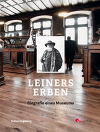 Enlarge image Cover: Leiners Erben - Biografie eines Museums - Südverlag