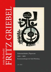 Abbildung von: Fritz Griebel: Scherenschnitte/Papercuts 1920-1960 - J.H.Röll Verlag