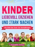 Cover: Kinder liebevoll erziehen und stark machen - Feiyr