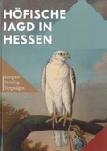 Cover: H&ouml;fische Jagd in Hessen - Hessische Hausstiftung