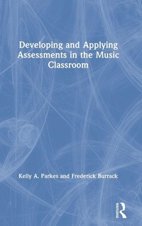 Enlarge image Cover: Developing and Applying Assessments in the Music Classroom - Routledge