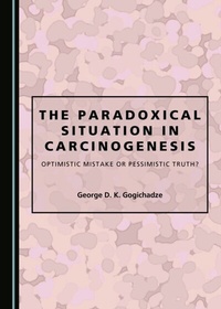 Abbildung von: Paradoxical Situation in Carcinogenesis - Cambridge Scholars Publishing
