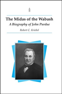 Abbildung von: The Midas of the Wabash - Purdue University Press