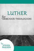 Cover: Luther for Armchair Theologians - Westminster John Knox Press