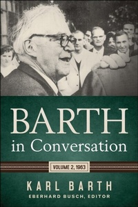 Enlarge image Cover: Barth in Conversation - Westminster John Knox Press