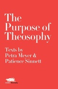 Cover: The Purpose of Theosophy: Texts by Petra Meyer and Patience Sinnett - Martin Firrell Company Ltd