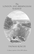 Cover: The London and Birmingham Railway - Magic Flute Publications