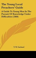 Cover: The Young Local Preachers' Guide - Kessinger Publishing