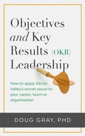 Cover: Objectives + Key Results (OKR) Leadership; - Action Learning Associates, LLC