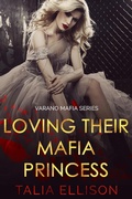 Cover: Loving Their Mafia Princess (Varano Mafia, #1) - Talia Ellison